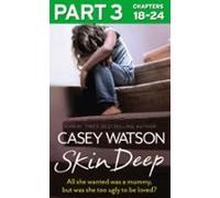 Skin Deep: Part 3 Of 3 (ebook)