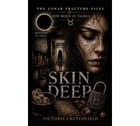 Skin Deep (The Lunar Fracture Files)