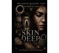 Skin Deep (The Lunar Fracture Files)