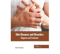 Skin Diseases and Disorders: Diagnosis and Treatment