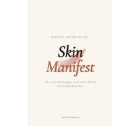 Skin-Manifest: Alles, was du schon immer über Hautpflege wissen wolltest, aber nie zu fragen wagst