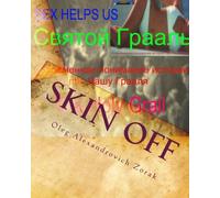 Skin Off: The full Removing of Human Skin from Human Body: Volume 1