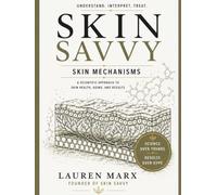 Skin Savvy: Skin Mechanisms (The Skin Savvy Method)
