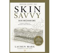Skin Savvy: Skin Mechanisms (The Skin Savvy Method)