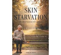 Skin Starvation: The Silent Epidemic of Loneliness