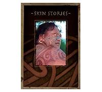 Skin Stories: Every Tattoo Has a Story, They Are Clues to the Mystery of Ourselves...