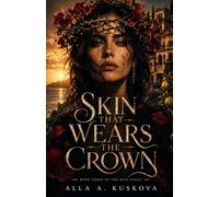 SKIN THAT WEARS THE CROWN: A Dark Mafia Romantic Drama: 3 (Skin Series)