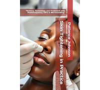 Skin Tightening in Practice: “Science, Technology and Treatment with Radiofrequency, HIFU & Microneedling”
