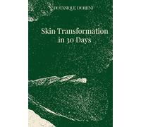 Skin transformation in 30 days: Get to know your skin and build a customized skincare routine