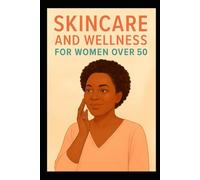 Skincare and Wellness for Women Over 50