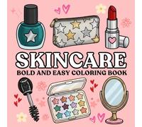 Skincare Bold and Easy Coloring Book: Simple Aesthetic Beauty and Cosmetics Coloring Pages for Teens and Adults