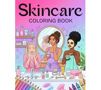 Skincare Coloring Book: Bold & Easy Skincare Coloring Pages for Teens and Women - Beauty, Cosmetics & GRWM Self-Care Scenes with Thick Lines for Relaxation