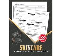 Skincare Consultation Logbook: 96 Skin Analysis Forms for Estheticians & Beauty Studios | Table of Contents Included, 100 Pages