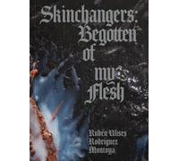 Skinchangers: Begotten of My Flesh