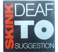 Skink - Deaf to Suggestion