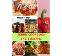 SKINNY COOKBOOK TASTE RECIPES: Easy Delicious Healthy High-protein Savory Mediterranean Favorite Meal Plan With Simple Vibrant Nutrition Weeknight Food Dishes Diet