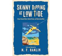 Skinny Dipping at Low Tide: A Saga of Squeezed Shorts, Shattered Dreams, and Embarrassing Riches