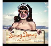 Skinny Dipping & Other Life Lessons