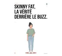 Skinny Fat : la vérité derrière le buzz: Le guide qui dit non · 9 parties pour démonter les mythes, retrouver la vraie santé et manger sans peur - réseaux sociaux - ados