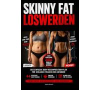"Skinny Fat " loswerden: Die Wahrheit über Skinny Fat, Muskelaufbau und warum klassische Diäten deinen Körper nicht straffer machen
