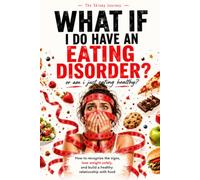 Skinny Journey: What If I Do Have an Eating Disorder? Or Am I Just Eating Healthy? How to Recognize the Signs, Lose Weight Safely, and Build a Healthy ... Food (SkinnyJourney Diet Books&Cookbooks)