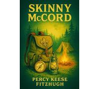 Skinny McCord: An inspiring coming-of-age story set in a scout camp where courage and friendship triumph over hardship and self-doubt