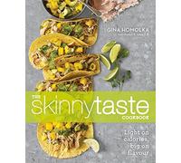 Skinnytaste Cookbook: How to Eat the Food You Love and Lose Weight with 150 Easy Recipes