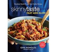 Skinnytaste Fast and Slow: Knockout Quick-Fix and Slow Cooker Recipes: A Cookbook