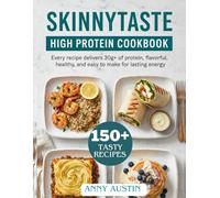 Skinnytaste High Protein cookbook: Every recipe delivers 30 g+ of protein, flavorful, healthy, and easy to make for lasting energy