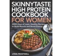 Skinnytaste High Protein Cookbook for Women: 2000 Days of Lean, Healthy Recipes to Build Muscle and Boost Energy