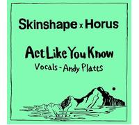 Skinshape x Horus feat. Andy Platts Act Like You Know (Vinyl) 7" Single