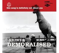 Skint & Demoralised - This Song Is Definitely Not About You
