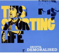Skint & Demoralised - This Sporting Life