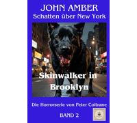 Skinwalker in Brooklyn (John Amber - Schatten über New York)