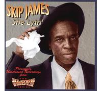 Skip James - She Lyin'