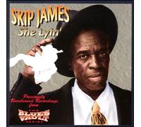 Skip James - She Lyin