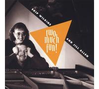 Skip Wilkins - Two Much Fun!