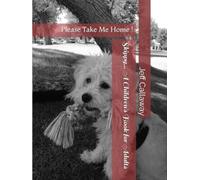 Skippy... A Children's Book for Adults: "Please Take Me Home!!!"