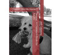 Skippy... A Children's Book for Adults: "Please Take Me Home !!!"