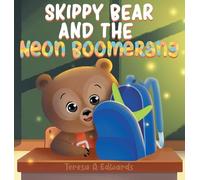 Skippy Bear And The Neon Boomerang (Skippy Bear Book)