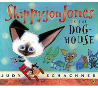 [Skippyjon Jones in the Doghouse] (By: Judith Byron Schachner) [published: February, 2007]