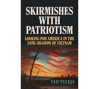 Skirmishes with Patriotism: Looking for America in the Long Shadow of Vietnam