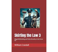 Skirting the Law 3: Illegal Withholding and Police Brutality in the Orono PD