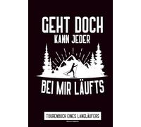 Skitouren Tagebuch: Geschenk für Ski Langläufer das Skitourenbuch zum Aufschreiben von Langlauf Touren viele Seiten zum Ausfüllen z.B. über zurückgelegte Kilometer, Wetterlage und Schneehöhe