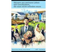 Skizzen aus meinem Leben mit Geschichten, die man nicht erfinden muss: Band 4 Eine Wende, meine Wende