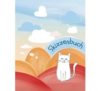 Skizzenbuch: A4 Notizbuch zum Skizzieren, Zeichnen und Malen für Kinder |100 leere Seiten | Buchcover mit Katze | für Katzenliebhaber