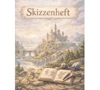 Skizzenheft fuer Kinder - Ritter und Burgen: Grosses Zeichenbuch im DIN A4 Format fuer Jungen und Maedchen mit 120 leeren Seiten (Kreativzauber - Skizzenhefte für Kinder)