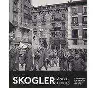 Skogler. Ángel Cortés. El visor falangista de la Guerra Civil y Posguerra (1936-1948)