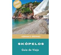 Skopelos Guía de viaje 2026-2027: Descubre playas bordeadas de pinos, pueblos encalados, senderos costeros, gastronomía local y consejos prácticos para tu escapada a Grecia