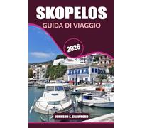 Skopelos Guida di viaggio 2026: Scopri spiagge nascoste, una ricca cultura locale, attrazioni imperdibili e itinerari di prim'ordine per un'esperienza indimenticabile su un'isola greca.